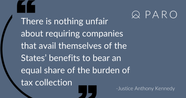 “There is nothing unfair about re­quiring companies that avail themselves of the States’ benefits to bear an equal share of the burden of tax collec­tion” - Justice Anthony Kennedy