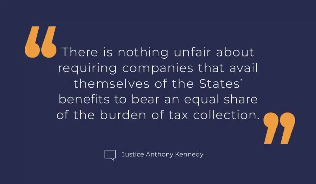 Master Sales Tax Nexus Complexities and Ensure Compliance 1 Justice Kennedy South Dakota v. Wayfair quote | Paro